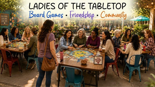 Ladies of the Tabletop: Board Game Edition
